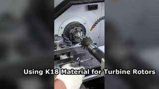 Tại sao FIRE TURBO nhất quyết sử dụng vật liệu K18 cho rôto tuabin?